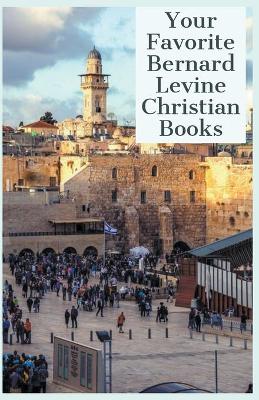 Book cover for Your Favorite Bernard Levine Christian Books