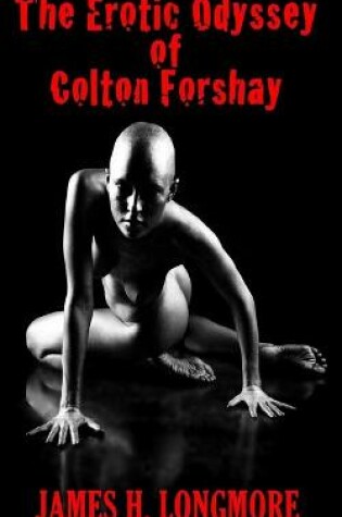 Cover of The Erotic Odyssey of Colton Forshay