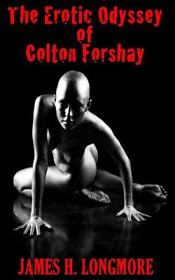 Book cover for The Erotic Odyssey of Colton Forshay