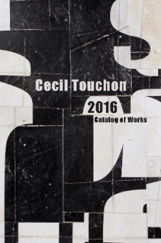 Cover of Cecil Touchon - 2016 Catalog of Works