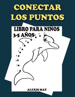 Book cover for Conectar Los Puntos Libro Para Ninos 3-5 Anos