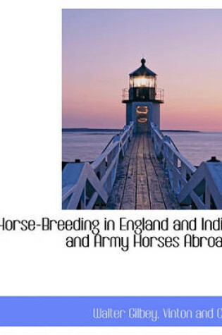 Cover of Horse-Breeding in England and India and Army Horses Abroad