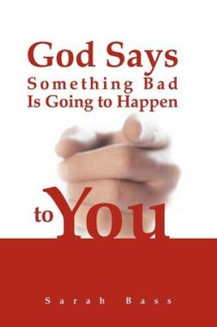 Cover of God Says Something Bad Is Going to Happen to You