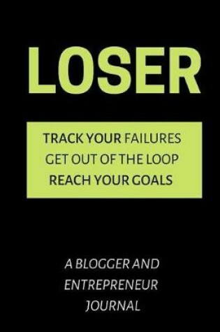 Cover of Loser - A Blogger And Entrepreneur Journal