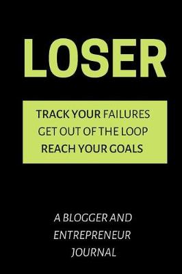 Book cover for Loser - A Blogger And Entrepreneur Journal