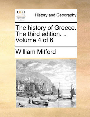 Book cover for The History of Greece. the Third Edition. .. Volume 4 of 6