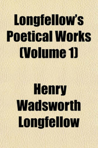 Cover of Longfellow's Poetical Works (Volume 1)