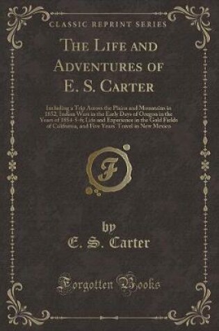 Cover of The Life and Adventures of E. S. Carter