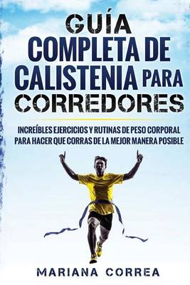 Cover of GUIA COMPLETA De CALISTENIA PARA CORREDORES