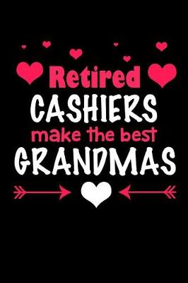 Book cover for Retired Cashiers Make the Best Grandmas