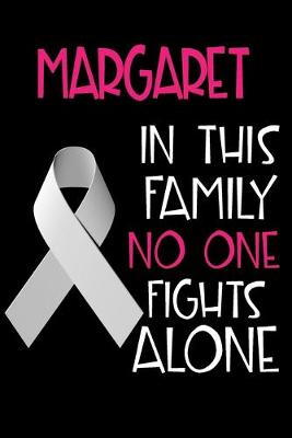 Book cover for MARGARET In This Family No One Fights Alone