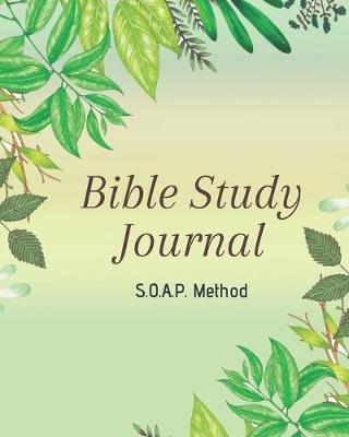 Book cover for SOAP Bible Study Journal-Easy & Simple Guide to Scripture Journaling-Bible Study Workbook 100 pages Book 5