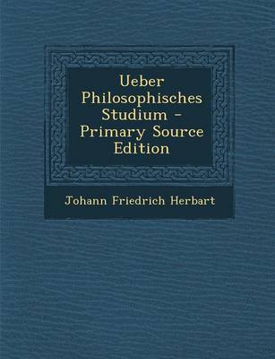 Book cover for Ueber Philosophisches Studium - Primary Source Edition