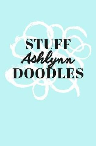 Cover of Stuff Ashlynn Doodles