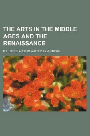 Cover of The Arts in the Middle Ages and the Renaissance