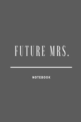 Book cover for Future Mrs. Notebook