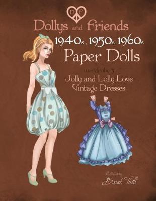 Cover of Dollys and Friends 1940s, 1950s, 1960s Paper Dolls