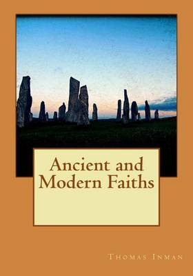 Book cover for Ancient and Modern Faiths