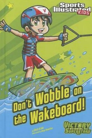 Cover of Sports Illustrated Kids Victory School Superstars Dont Wobble on the Wakeboard