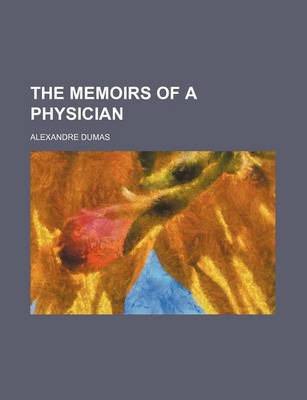 Book cover for The Memoirs of a Physician (Volume 18)