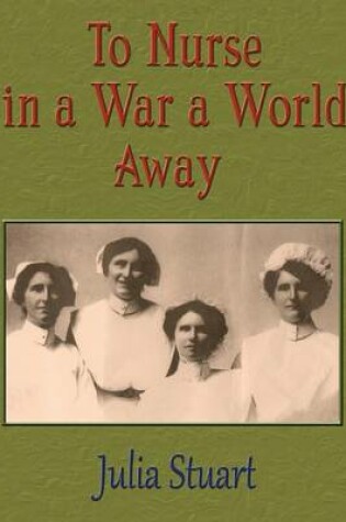 Cover of To Nurse in a War a World Away