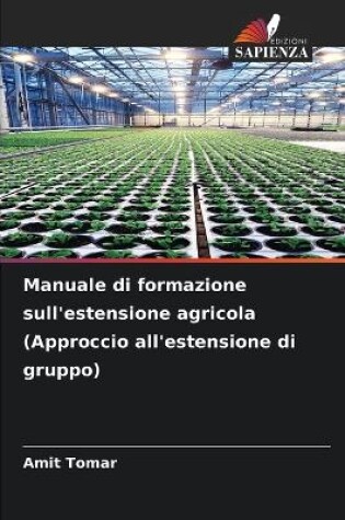 Cover of Manuale di formazione sull'estensione agricola (Approccio all'estensione di gruppo)