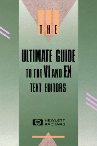 Cover of Ultimate Guide to the VI and X Text Editors