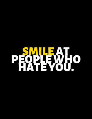 Book cover for Smile At People Who Hate You