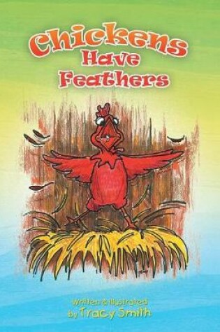 Cover of Chickens Have Feathers