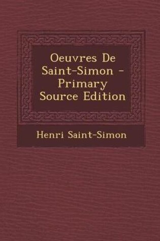 Cover of Oeuvres de Saint-Simon - Primary Source Edition