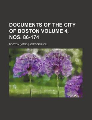 Book cover for Documents of the City of Boston Volume 4, Nos. 86-174