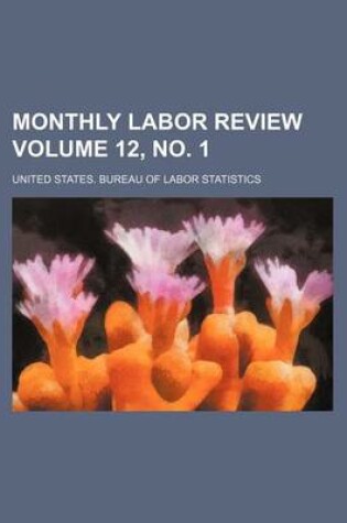 Cover of Monthly Labor Review Volume 12, No. 1