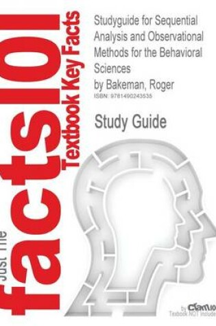 Cover of Studyguide for Sequential Analysis and Observational Methods for the Behavioral Sciences by Bakeman, Roger, ISBN 9780521171816