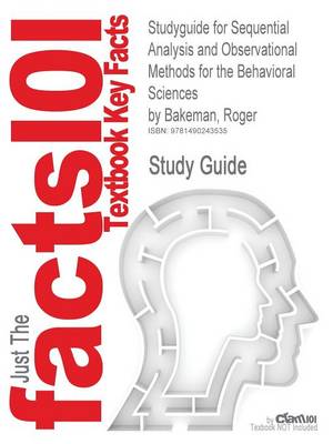 Book cover for Studyguide for Sequential Analysis and Observational Methods for the Behavioral Sciences by Bakeman, Roger, ISBN 9780521171816