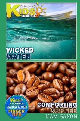 Book cover for A Smart Kids Guide to Wicked Water and Comforting Coffee