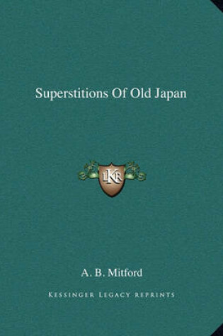 Cover of Superstitions of Old Japan