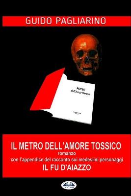 Book cover for Il Metro dell'Amore Tossico