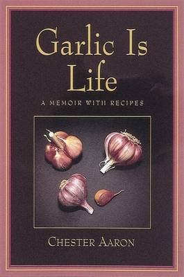 Book cover for Garlic is Life