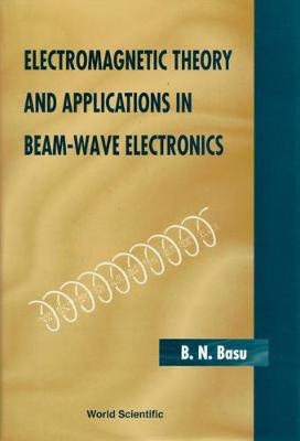 Book cover for Electromagnetic Theory And Applications In Beam-wave Electronics