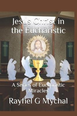 Cover of Jesus Christ in the Eucharistic