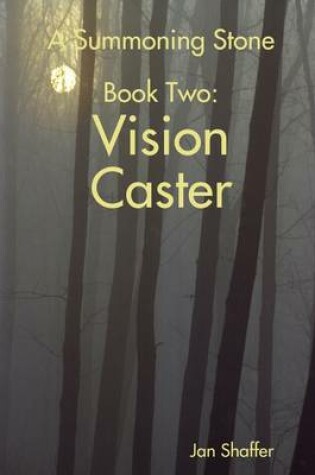 Cover of A Summoning Stone : Book Two: Vision Caster