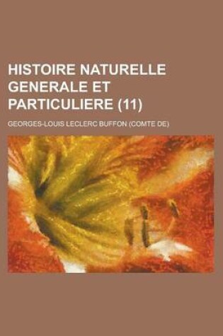 Cover of Histoire Naturelle Generale Et Particuliere (11)