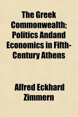 Book cover for The Greek Commonwealth; Politics Andand Economics in Fifth-Century Athens