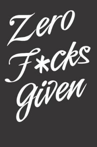 Cover of Zero F*cks Given