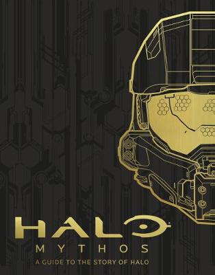 Book cover for HALO Mythos: A Guide To The Story Of Halo