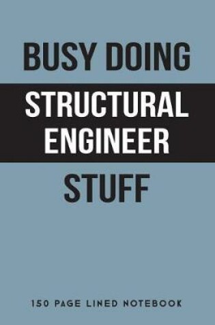 Cover of Busy Doing Structural Engineer Stuff