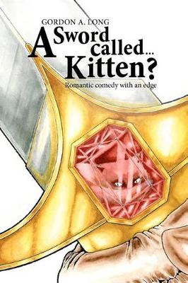 Book cover for A Sword Called...Kitten?