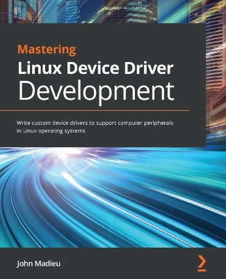 Book cover for Mastering Linux Device Driver Development