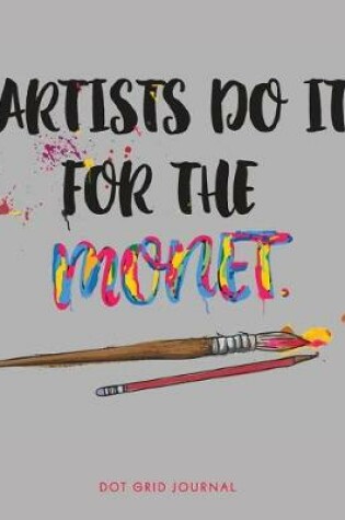 Cover of Artists Do It for the Monet