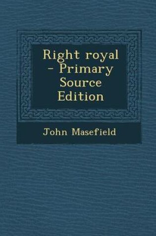 Cover of Right Royal - Primary Source Edition